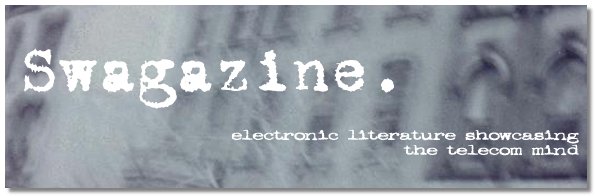 SWAGAZINE - electronic literature showcasing the telecom mind